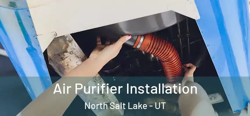  Air Purifier Installation North Salt Lake - UT