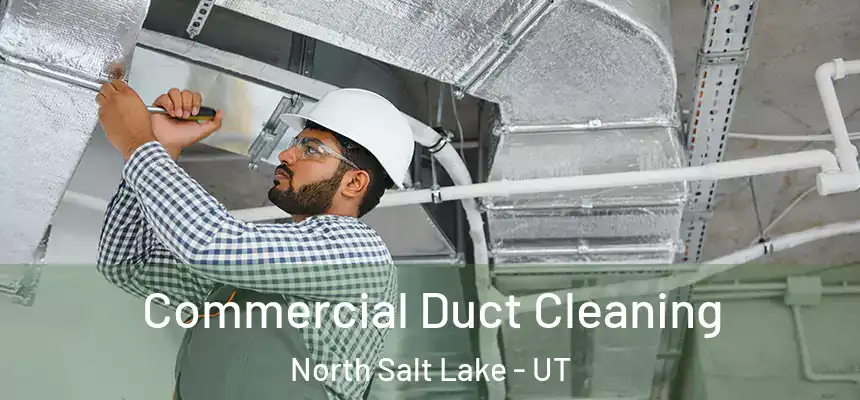  Commercial Duct Cleaning North Salt Lake - UT
