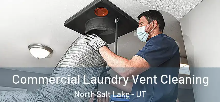  Commercial Laundry Vent Cleaning North Salt Lake - UT