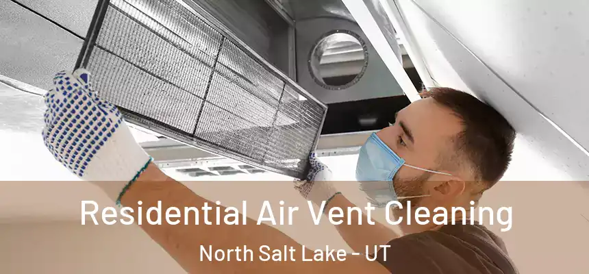 Residential Air Vent Cleaning North Salt Lake - UT